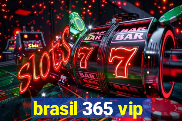 brasil 365 vip